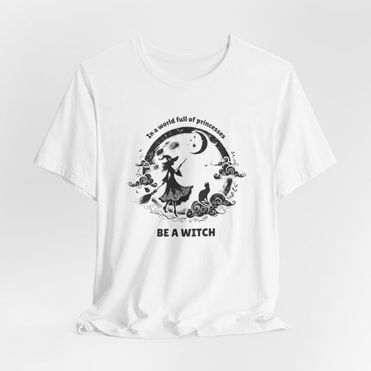 Halloween "be a witch" Unisex T-Shirt - Amesti Road