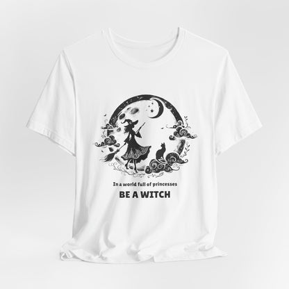 Halloween "be a witch" Unisex Tee - Amesti Road